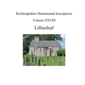Monumental Inscriptions - Lilliesleaf (Hard Copy or PDF)
