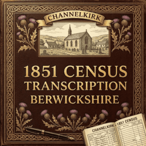 Channelkirk, Berwickshire - 1851 Census Transcription