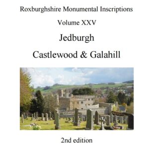 Monumental Inscriptions - Jedburgh Castlewood & Galahill 2nd Edition - PDF